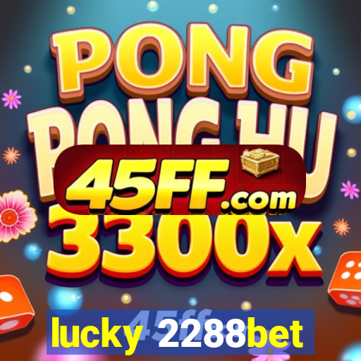 lucky 2288bet